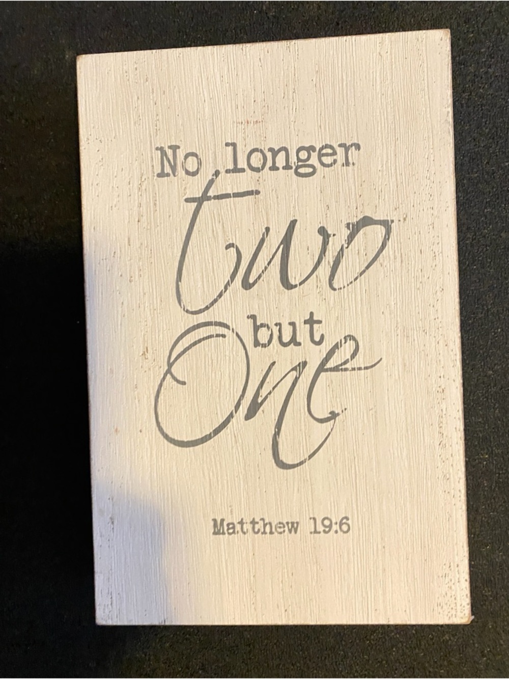No Longer Two But One Wooden Wall Sign - White with Gray Script